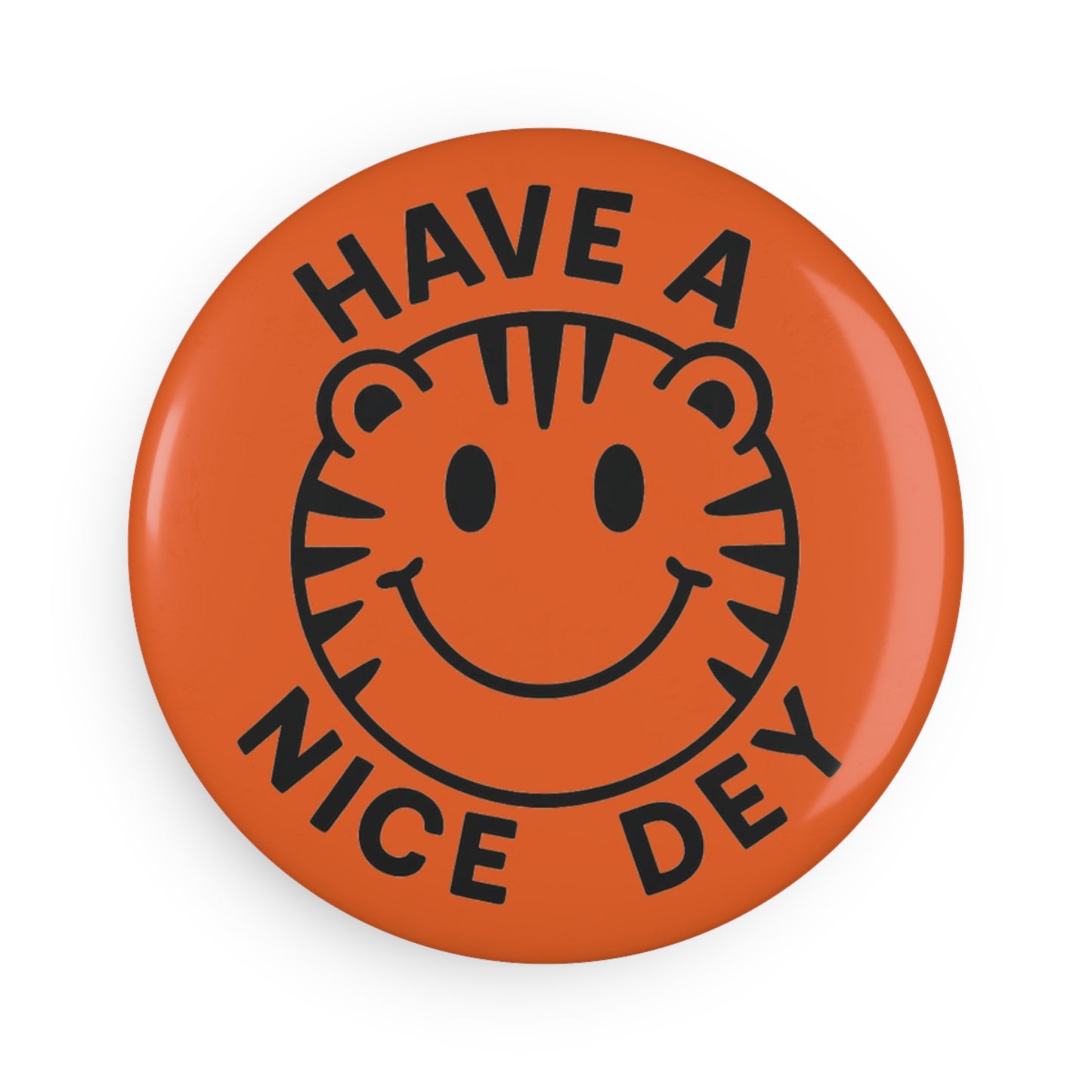 Have a nice DEY Tiger Button Magnet, Fun Home Décor, Gift for Kids, Teachers, Party Favor, Kitchen Accessory