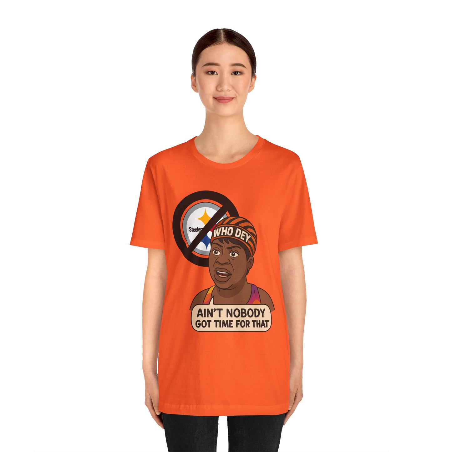 Ain't nobody got no time for Steelers! Tee, Casual Wear, Gift for Sports Fans, Humorous T-Shirt, Team Spirit Apparel, Perfect for Game Day