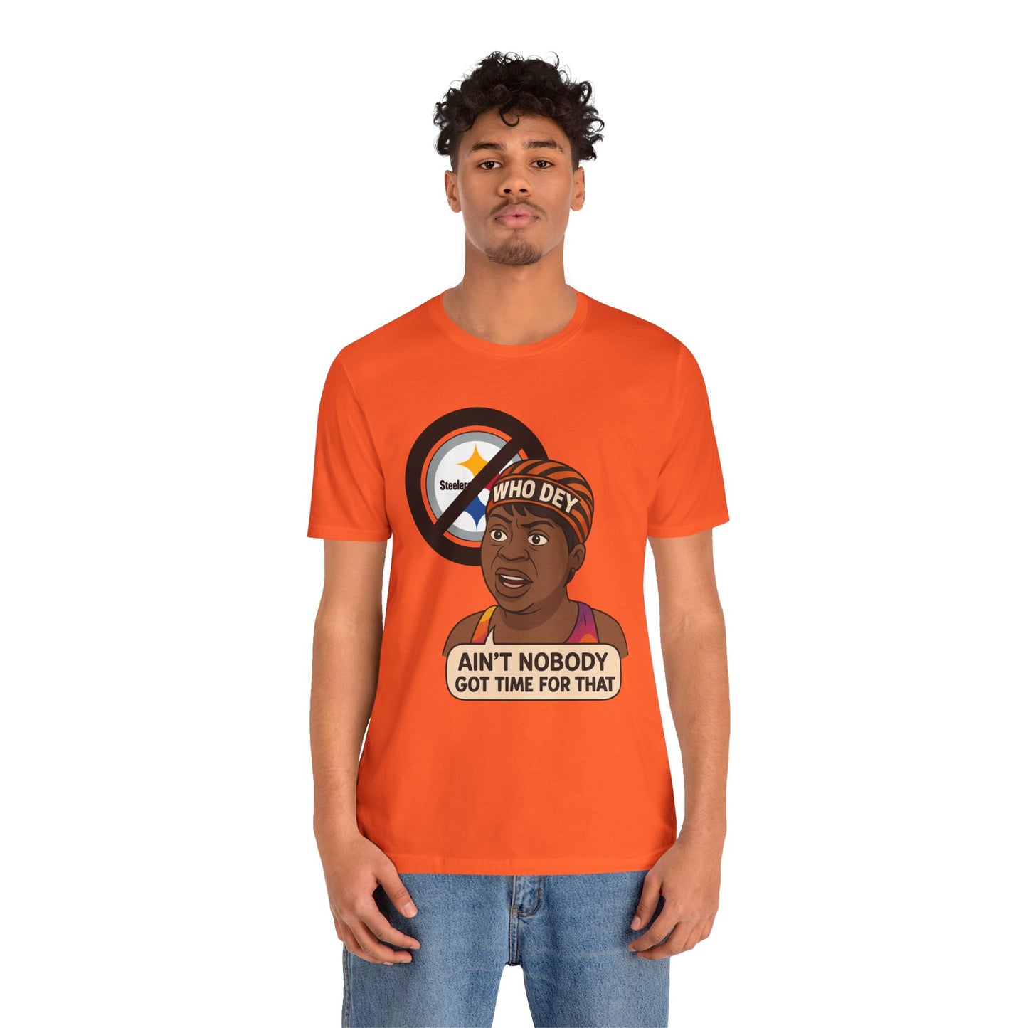 Ain't nobody got no time for Steelers! Tee, Casual Wear, Gift for Sports Fans, Humorous T-Shirt, Team Spirit Apparel, Perfect for Game Day