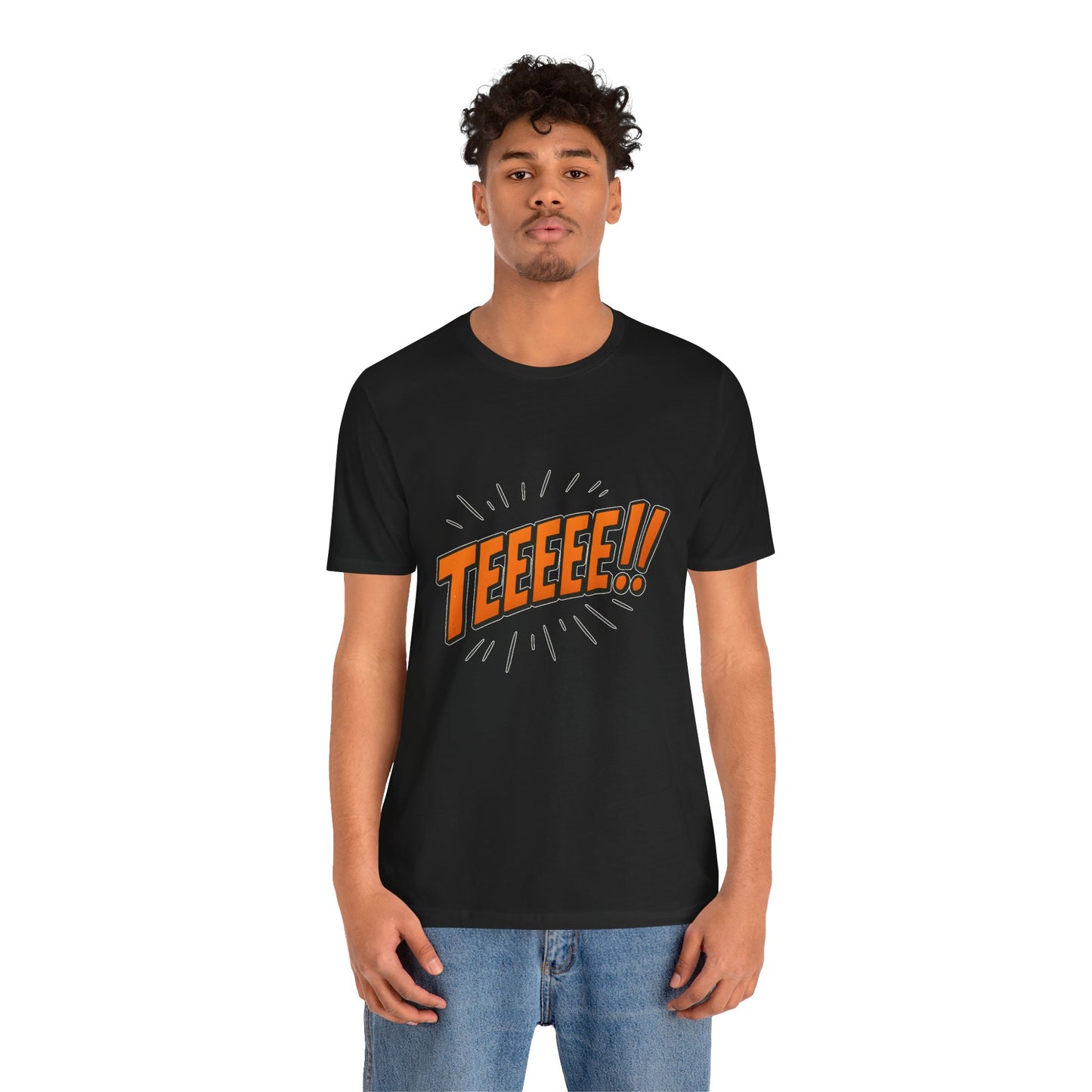 TEEEEEE!! Unisex Jersey Short Sleeve Shirt