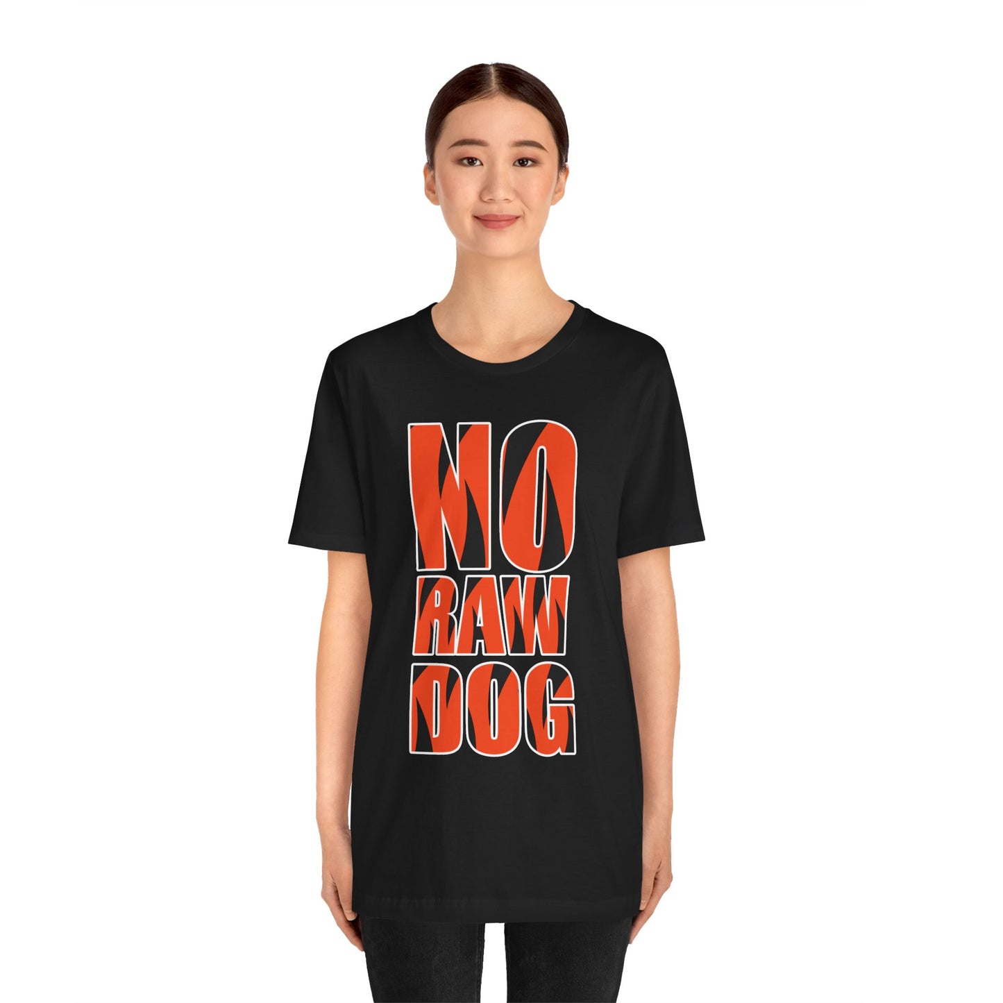 NO RAW DOG Unisex Graphic Tee with Bold Text | Fun Casual Wear, Gift for Friends, Streetwear, Eco-Friendly Fashion, Perfect for Parties