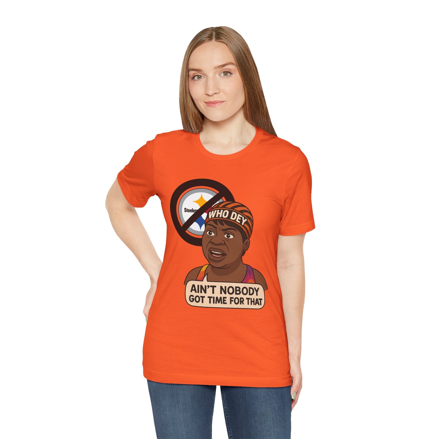 Ain't nobody got no time for Steelers! Tee, Casual Wear, Gift for Sports Fans, Humorous T-Shirt, Team Spirit Apparel, Perfect for Game Day