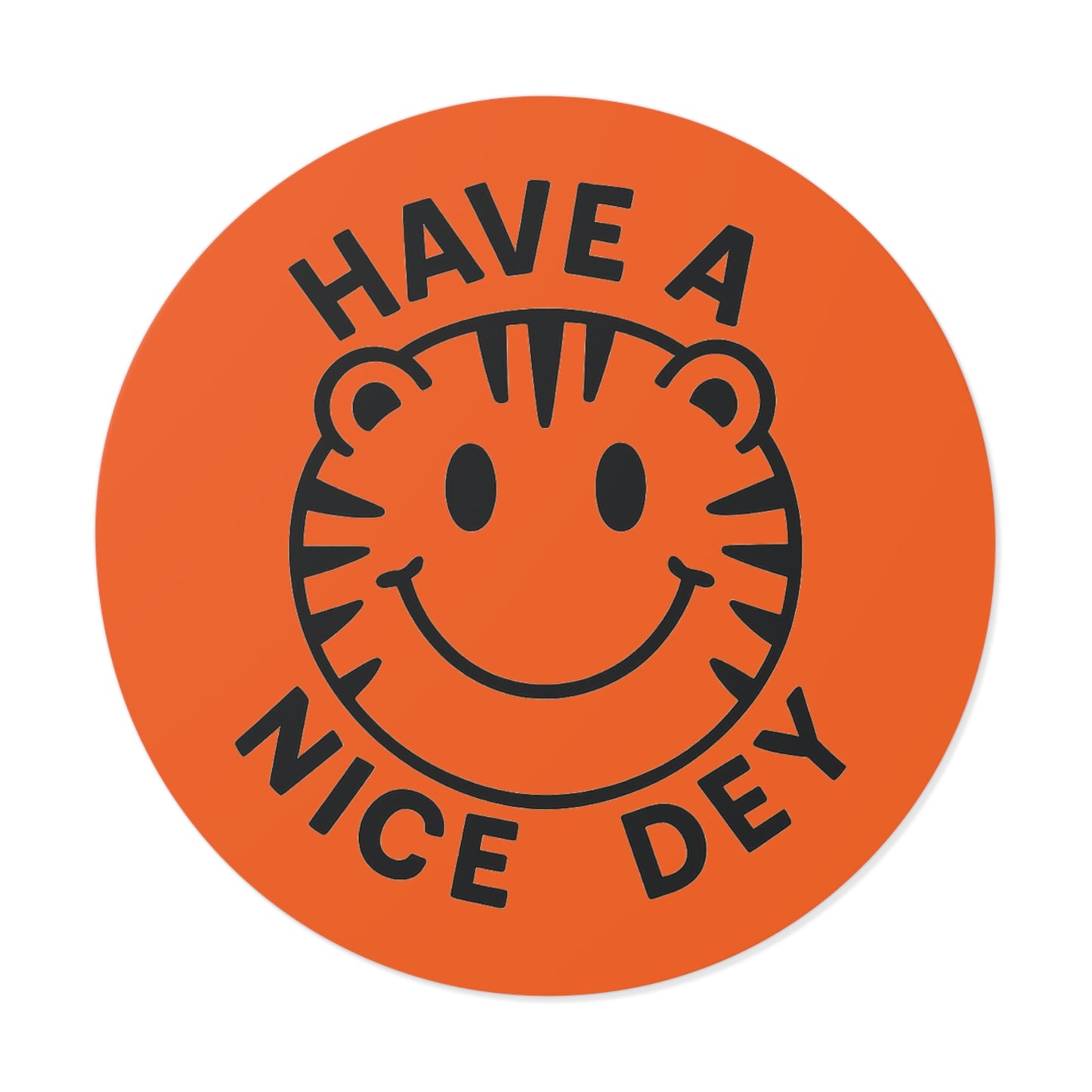Have a Nice Dey Cheerful Vinyl Stickers, Perfect for Gifts, Scrapbooking, Cheer, Good Vibes, Teacher Appreciation