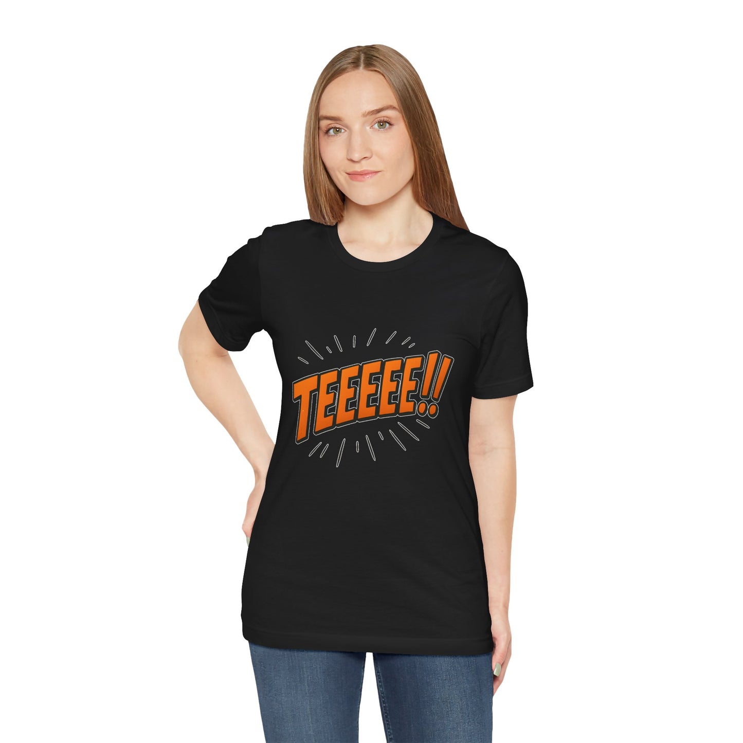TEEEEEE!! Unisex Jersey Short Sleeve Shirt