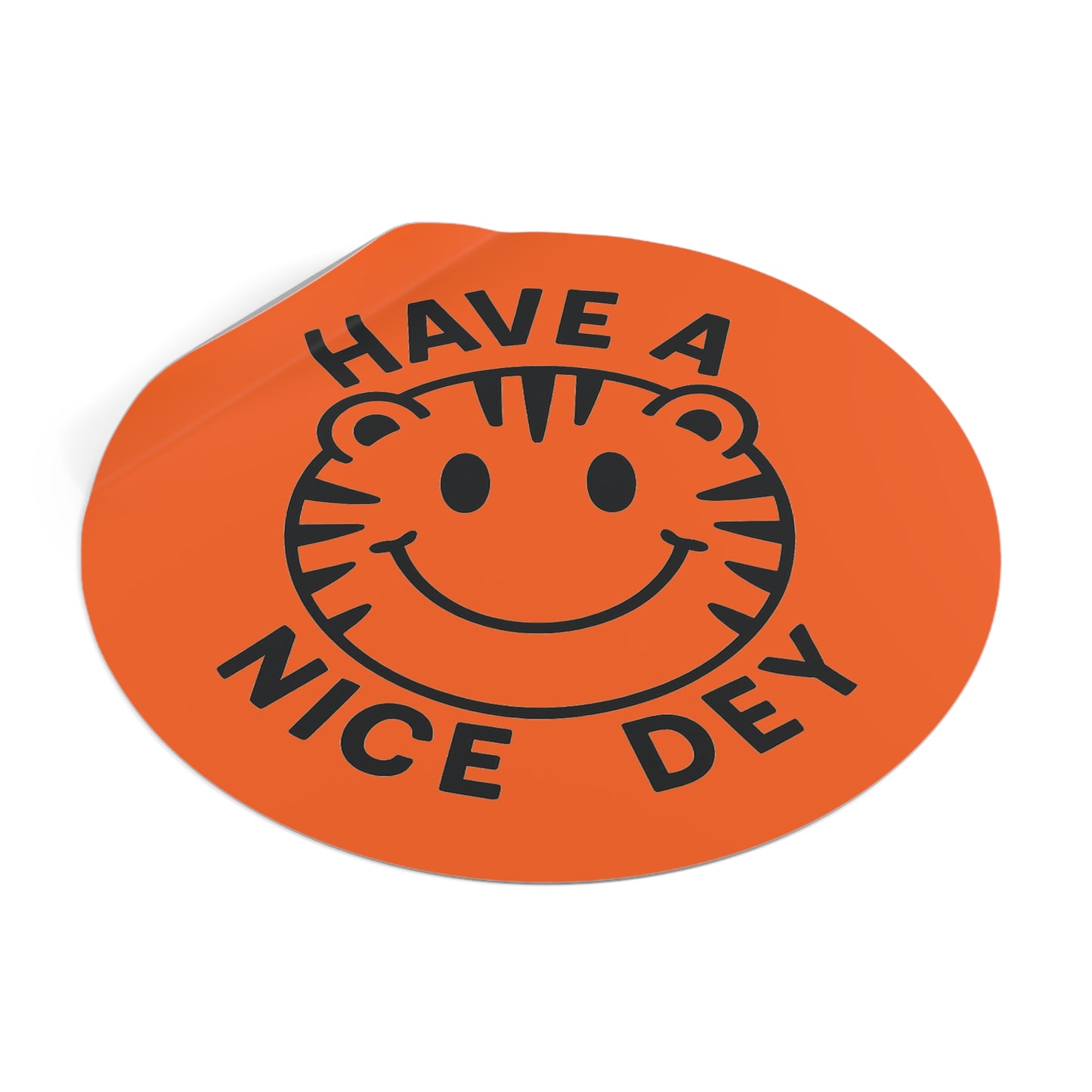 Have a Nice Dey Cheerful Vinyl Stickers, Perfect for Gifts, Scrapbooking, Cheer, Good Vibes, Teacher Appreciation