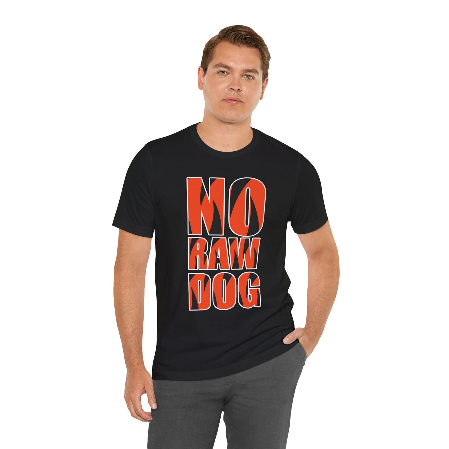 NO RAW DOG Unisex Graphic Tee with Bold Text | Fun Casual Wear, Gift for Friends, Streetwear, Eco-Friendly Fashion, Perfect for Parties