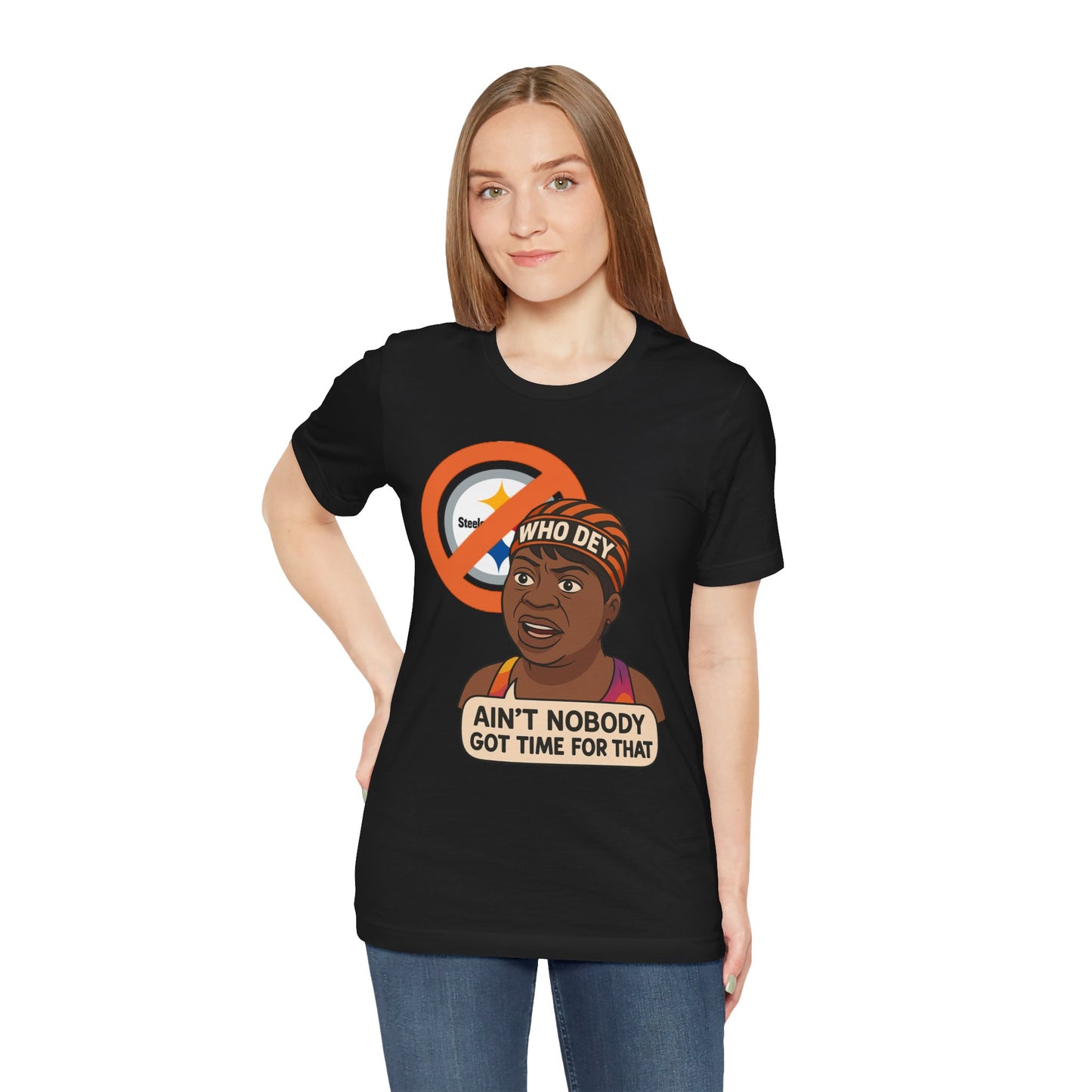 Ain't nobody got no time for Steelers! Tee, Casual Wear, Gift for Sports Fans, Humorous T-Shirt, Team Spirit Apparel, Perfect for Game Day