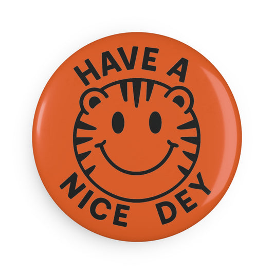 Have a nice DEY Tiger Button Magnet, Fun Home Décor, Gift for Kids, Teachers, Party Favor, Kitchen Accessory
