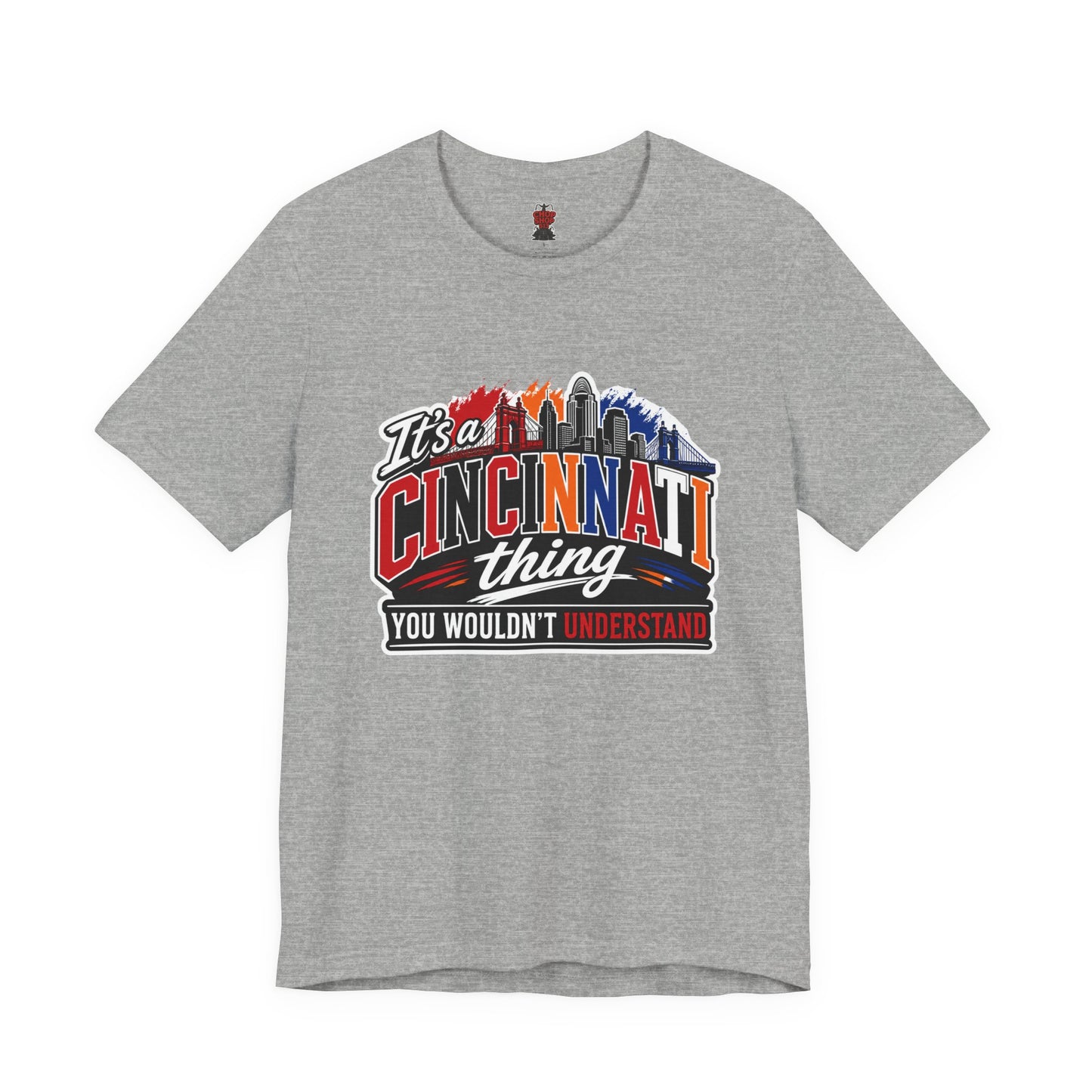 Cincinnati Skyline Tee — "It’s a Cincinnati Thing You Wouldn’t Understand"