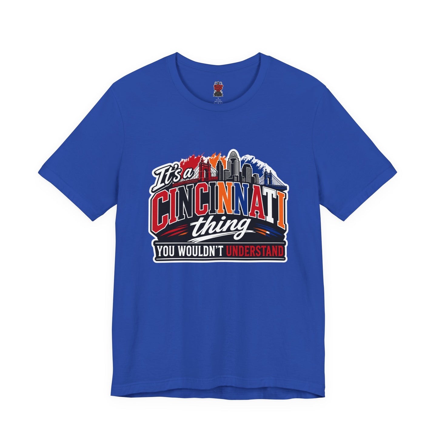 Cincinnati Skyline Tee — "It’s a Cincinnati Thing You Wouldn’t Understand"