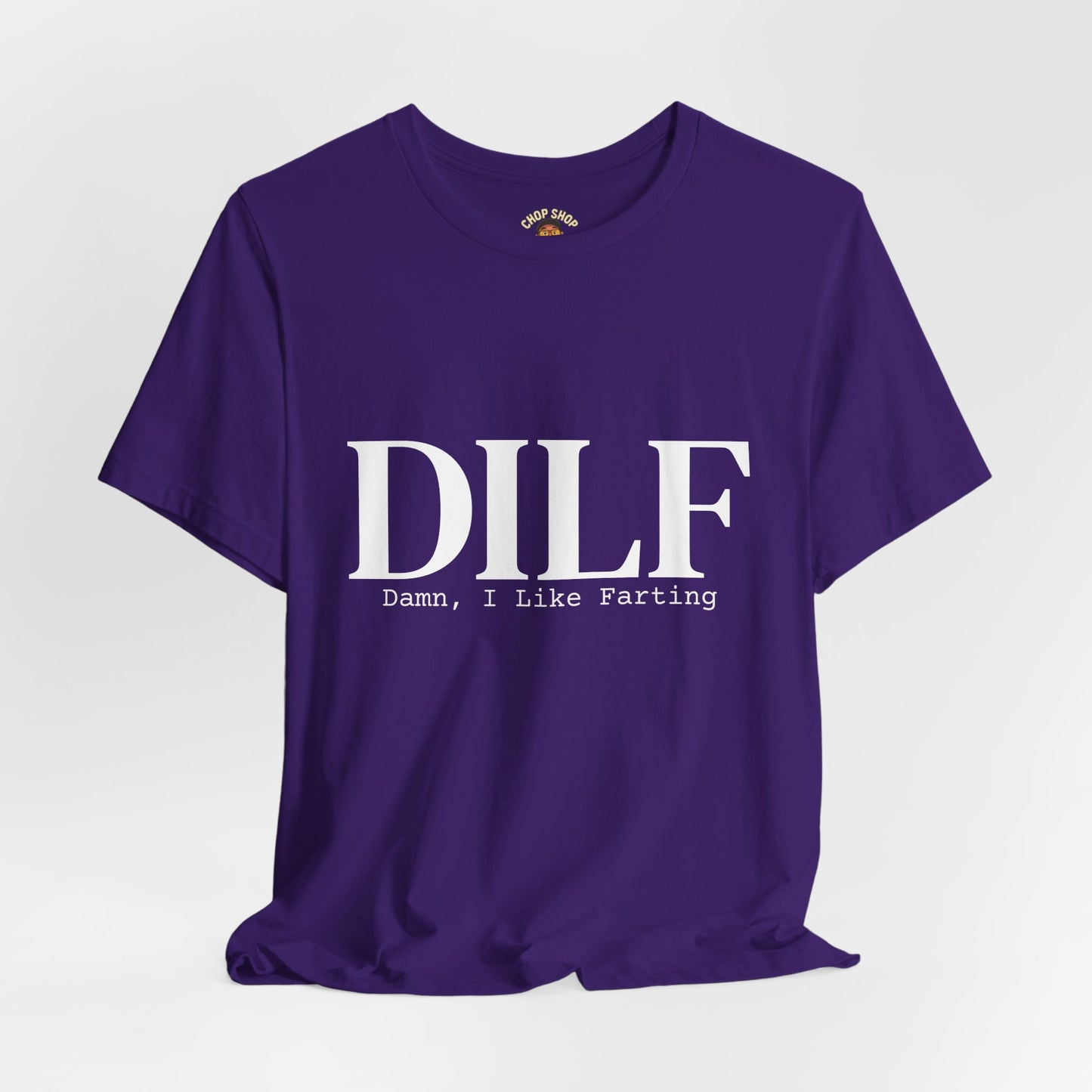 DILF Funny Graphic Tee — "Damn, I Like to Fart" Novelty T-Shirt