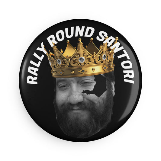 Santori King Button Magnet - Rally Round Santori, Decorative Fridge Magnet, Fun Collectible