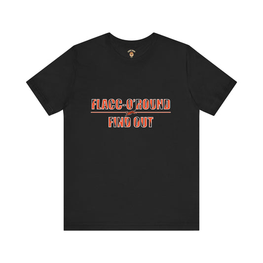 Flacc-O-Round Find Out Tee, Funny Graphic T-shirt, Casual Summer Wear, Gift for Friends, Unisex Jersey Shirt