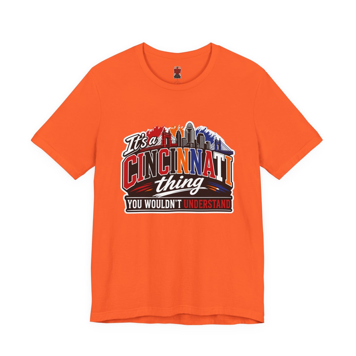 Cincinnati Skyline Tee — "It’s a Cincinnati Thing You Wouldn’t Understand"