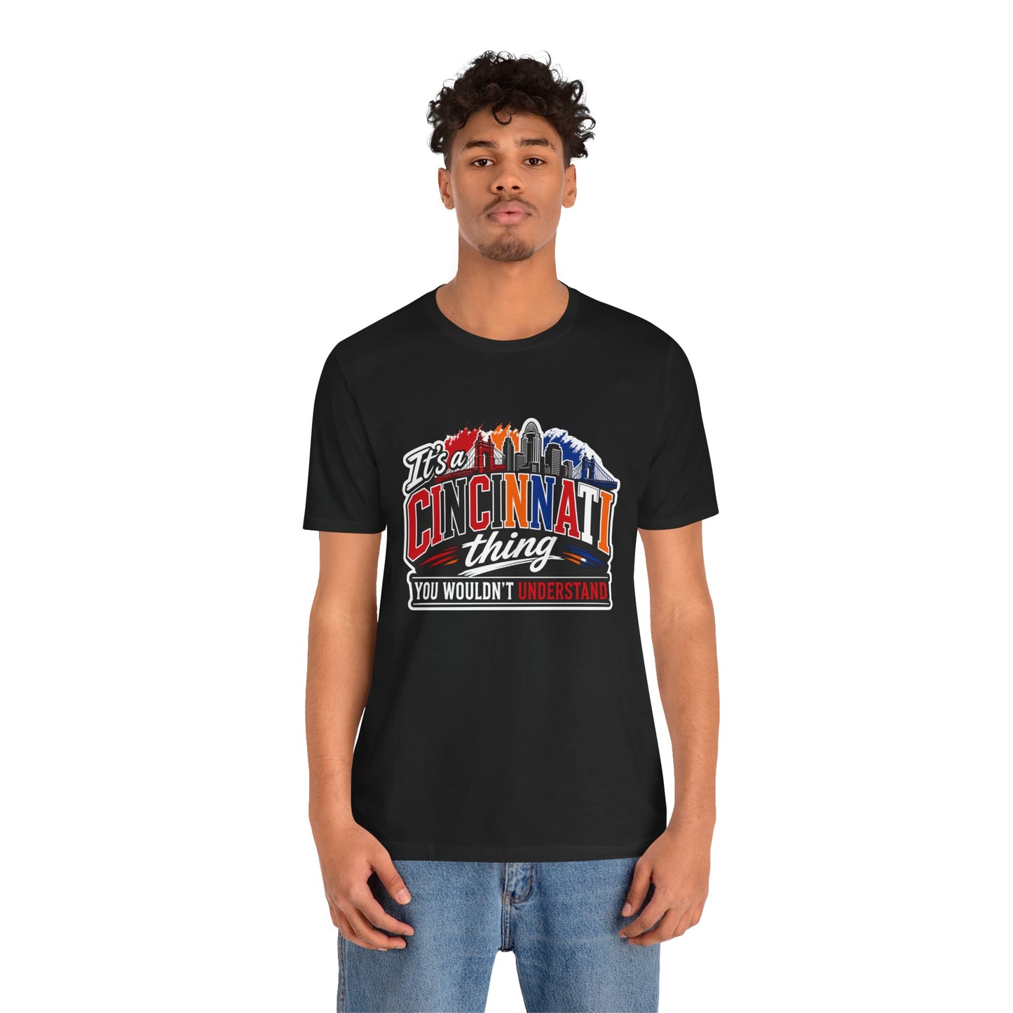 Cincinnati Skyline Tee — "It’s a Cincinnati Thing You Wouldn’t Understand"