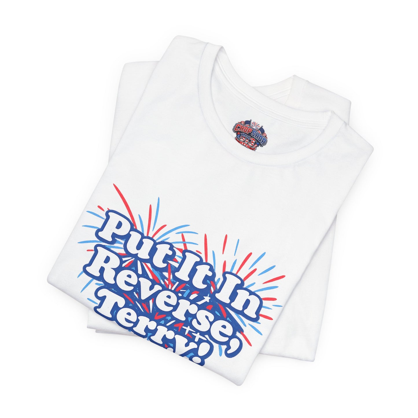 4th of July "Put It In Reverse, Terry!" Retro Patriotic Graphic Tee