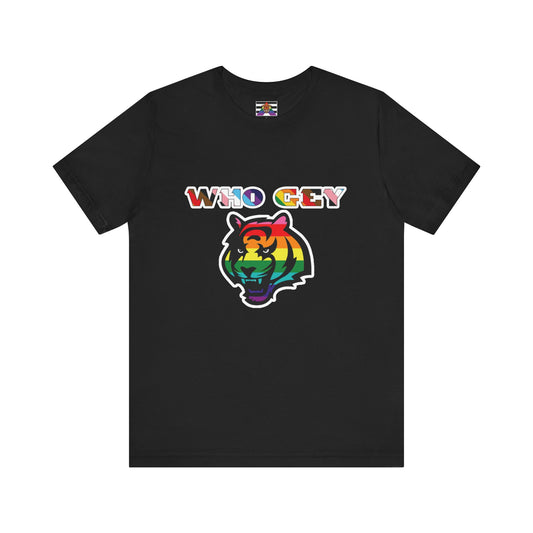 WHO GEY Pride Bengals Tee | Unisex Graphic Shirt, LGBTQ+ Pride Apparel, Casual Wear, Festival Top, Unique Gift Idea