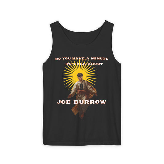 Do you have a minute to talk about Joe Burrow Unisex Garment-Dyed Tank Top - Sporty Casual Wear, Summer Essentials, Gift for Fans, Unique Graphic Tee, Trendy Athletic Apparel