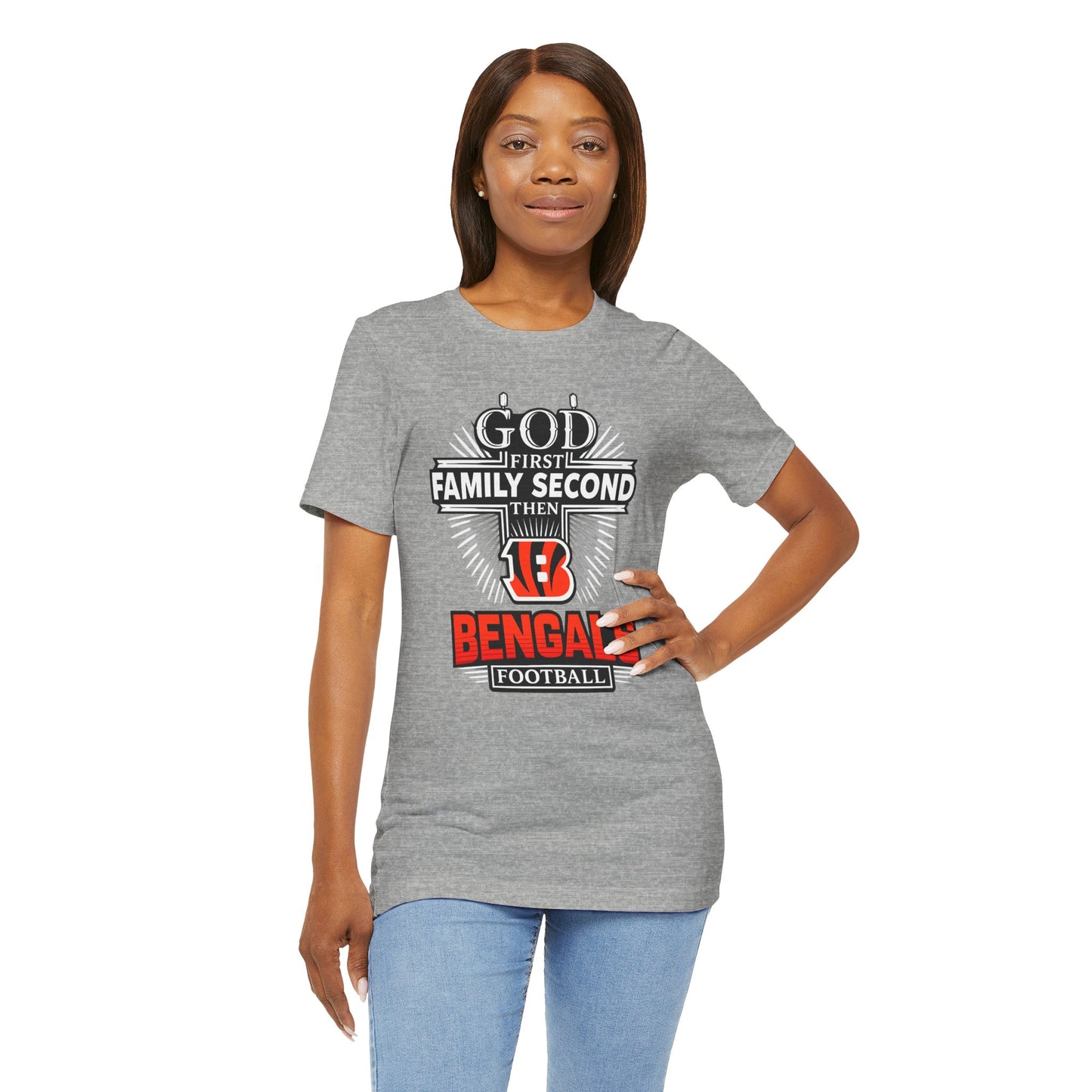 God 1st Bengals Football Tee — "God First, Family Second, Then Bengals" Fan Shirt