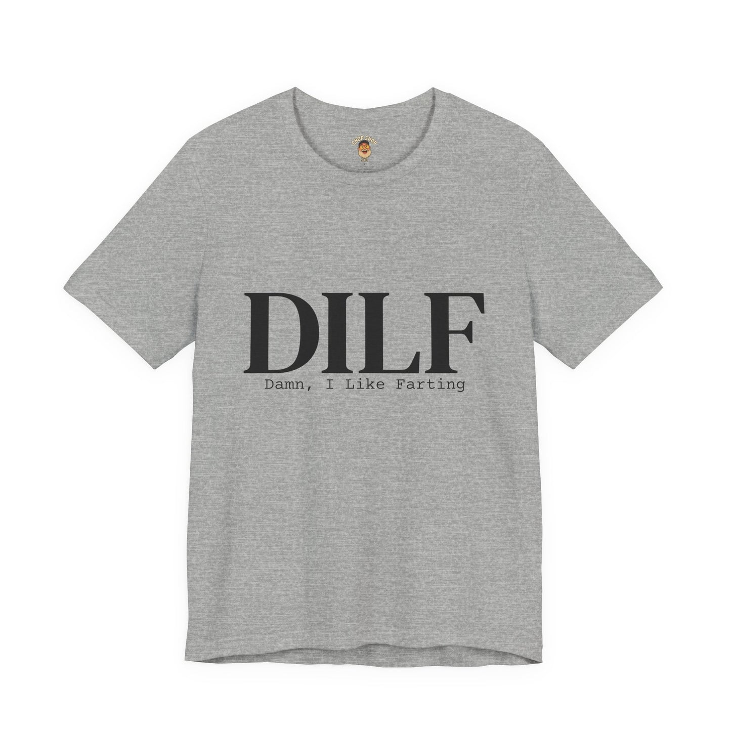 DILF Funny Graphic Tee — "Damn, I Like to Fart" Novelty T-Shirt