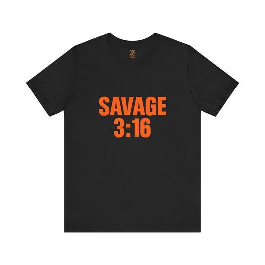 Savage 3:16 Tee - Unisex Jersey Short Sleeve Shirt, Graphic Tee, Casual Wear, Gift for Him/Her, Streetwear, Trendy Apparel