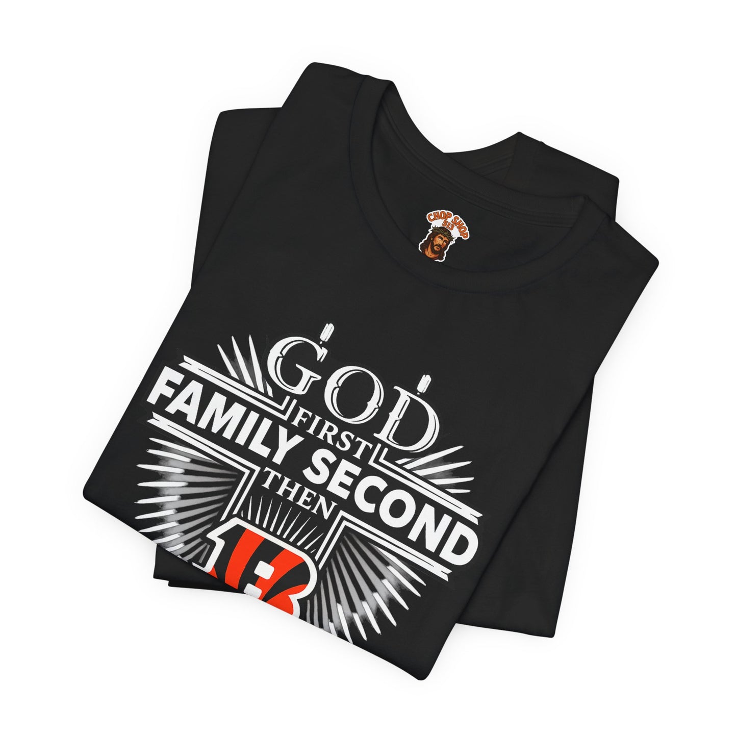 God 1st Bengals Football Tee — "God First, Family Second, Then Bengals" Fan Shirt